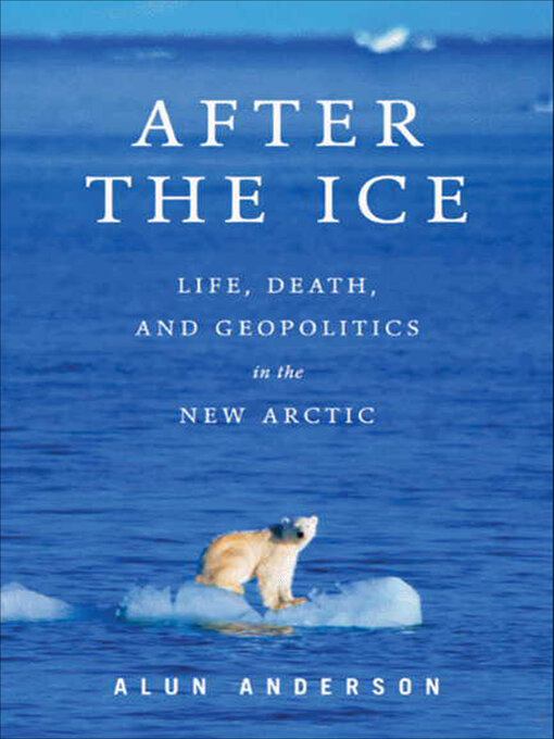 Title details for After the Ice by Alun Anderson - Wait list